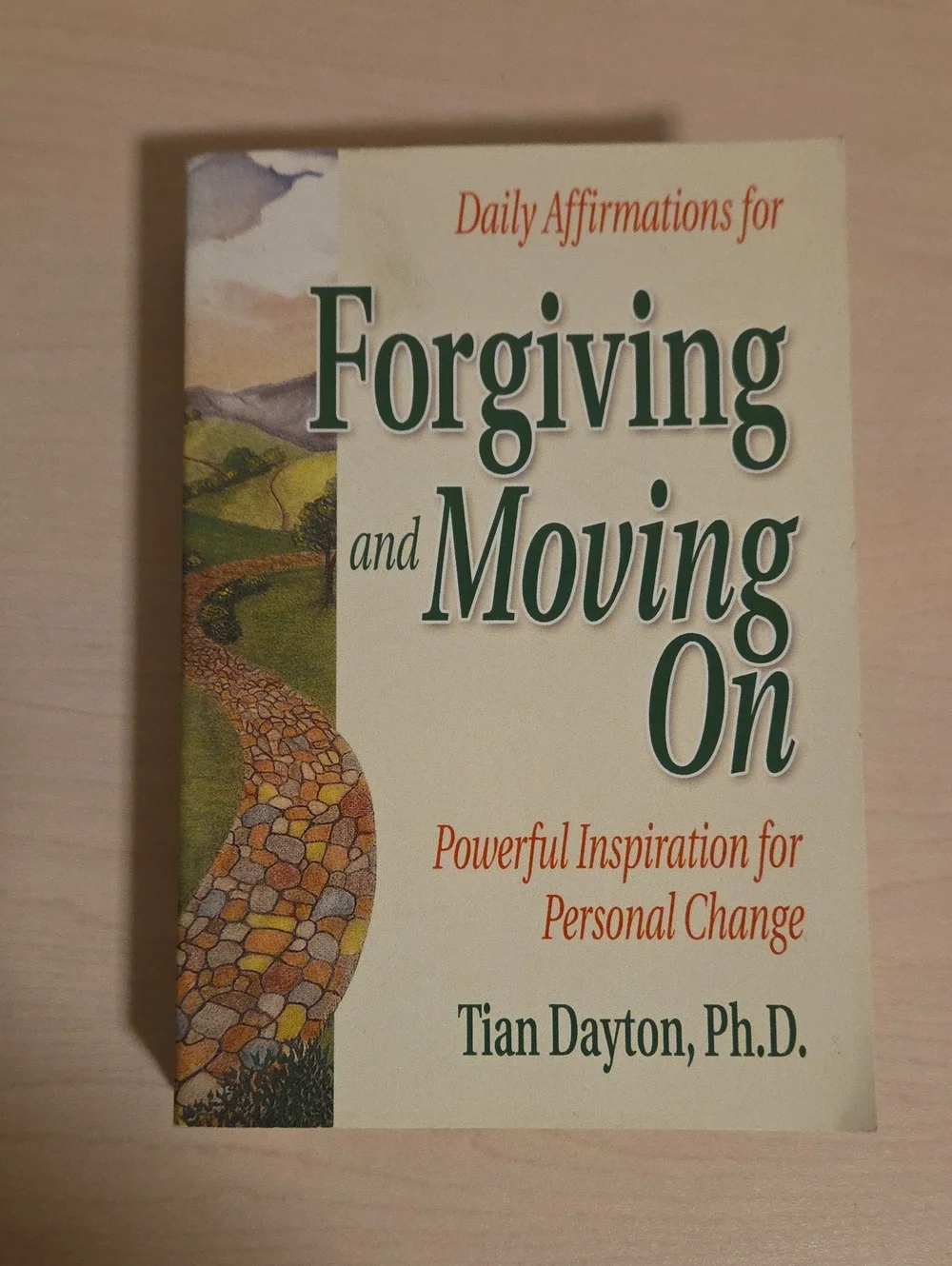 Daily Affirmations for Forgiving and Moving On by Tian Dayton, Ph.D.